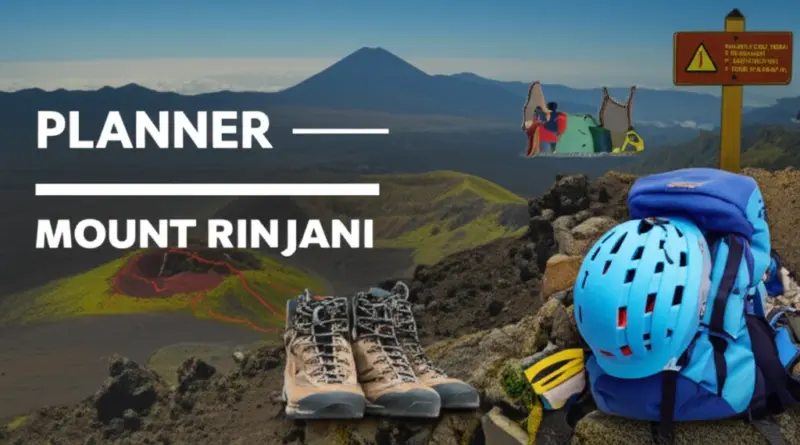 Rinjani Trek Planner: Complete Guide to Routes, Fitness Preparation, Essential Gear, and Post-Eruption Safety Updates
