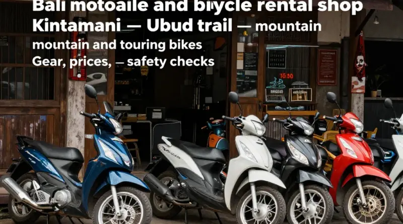 Where to Rent Bikes in Bali for the Kintamani–Ubud Trail — Gear Types, Prices, and Safety Checks