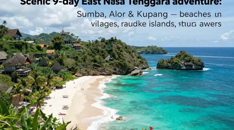 Why Choose an East Nusa Tenggara 9-Day Route? Highlights, Best Time to Go, and Travel Tips for Sumba, Alor & Kupang