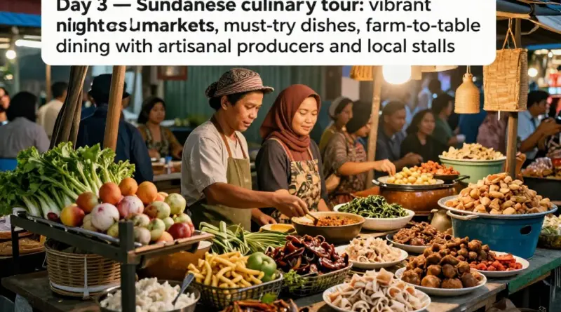 Day 3 — Culinary Tour: Must-Try Sundanese Dishes, Night Markets, and Farm-to-Table Dining (local food markets, food tours, artisanal producers)