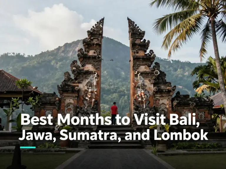 Best Months to Visit Popular Regions Like Bali, Java, Sumatra, and Lombok