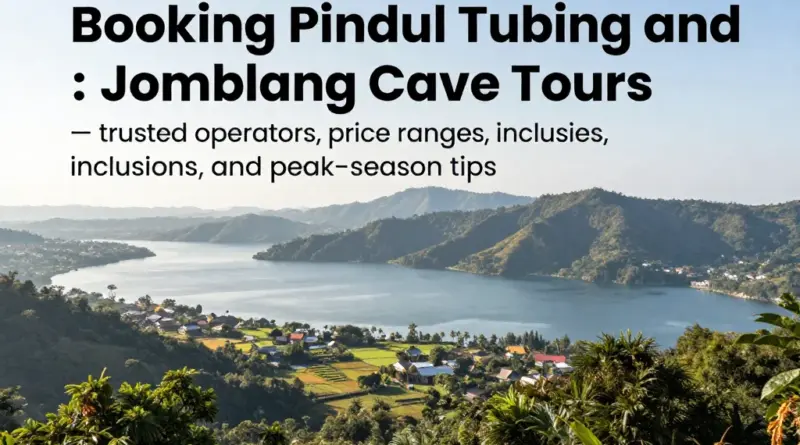 How to Book Pindul Tubing and Jomblang Tours: trusted operators, price ranges, what’s included, and peak-time booking tips