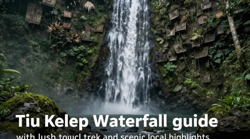 Tiu Kelep Waterfall Guide: Best Time, Trekking Tips, and Local Highlights