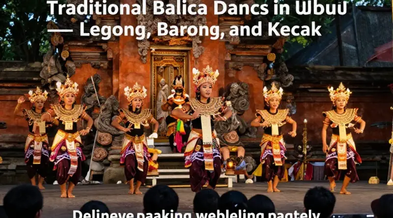 Traditional Dance Performances in Ubud: Where to Watch, Performance Types (Legong, Barong, Kecak) and Cultural Etiquette