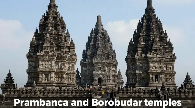 Yogyakarta’s Prambanan and Borobudur: A Complete Guide to Java’s Most Iconic Temples and Heritage