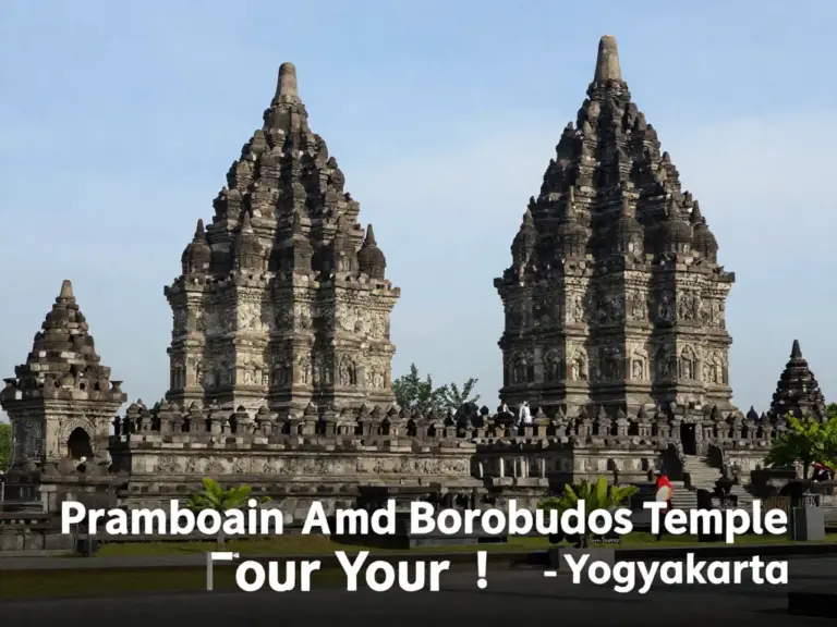 How to Plan the Perfect Prambanan and Borobudur Temple Tour in Yogyakarta