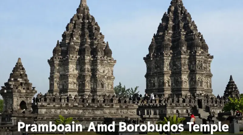 How to Plan the Perfect Prambanan and Borobudur Temple Tour in Yogyakarta
