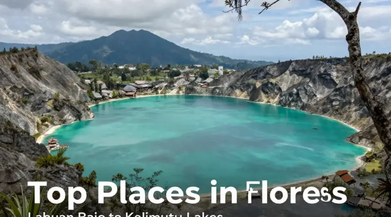 Top Places to Visit in Flores: From Labuan Bajo to Kelimutu Lakes
