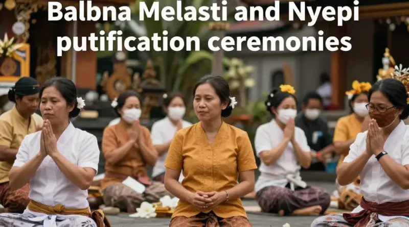 What Are the Melasti and Nyepi Ceremonies in Bali?