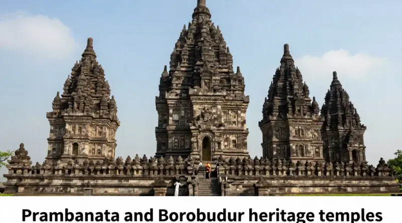What Makes Prambanan and Borobudur Must-Visit Heritage Sites in Yogyakarta?