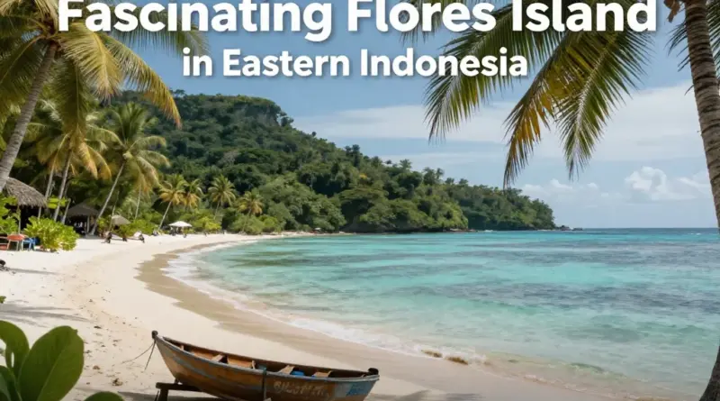 Why Flores Is One of the Most Captivating Destinations in Eastern Indonesia