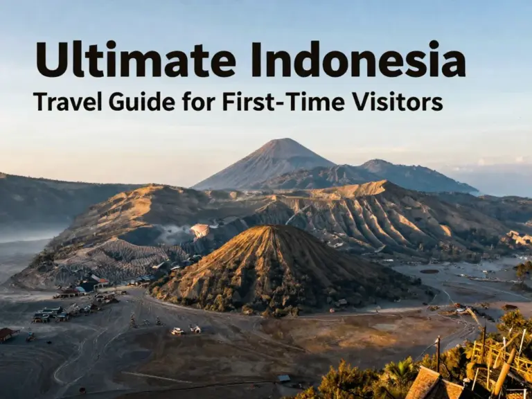 Ultimate Indonesia Travel Guide: Everything You Need to Know for Your First Trip
