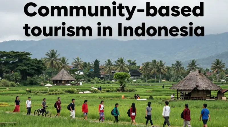 What Is Community-Based Tourism in Indonesia and Why Does It Matter?