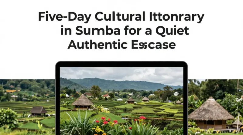 A 5-Day Cultural Itinerary in Sumba for a Quiet, Authentic Escape