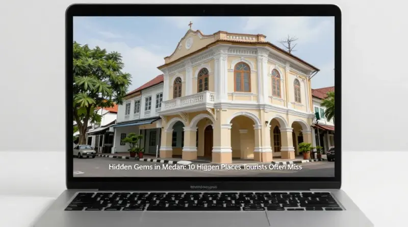 Hidden Gems in Medan: 10 Places Most Tourists Miss