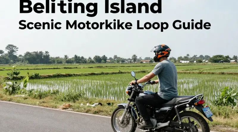 Motorbike Loop in Belitung: A Complete Guide to the Island’s Scenic Ride