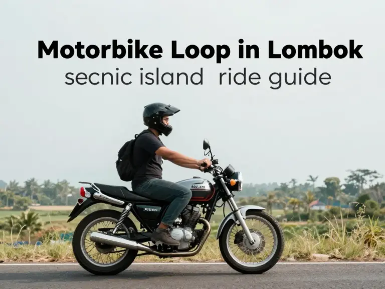 Motorbike Loop in Lombok: A Complete Guide to the Scenic Island Ride