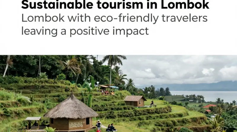 Sustainable Tourism in Lombok: How to Leave a Positive Impact