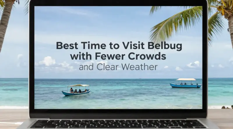 The Best Time to Visit Belitung for Fewer Crowds and Better Weather