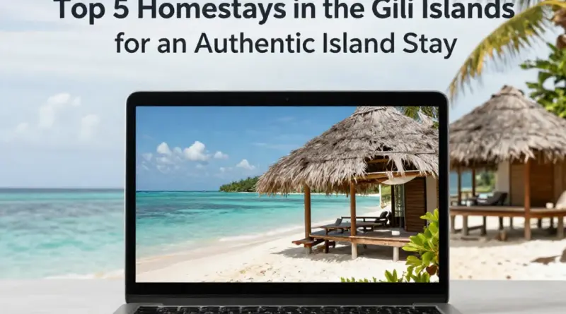 Top 5 Homestays in Gili Islands for an Authentic Island Stay